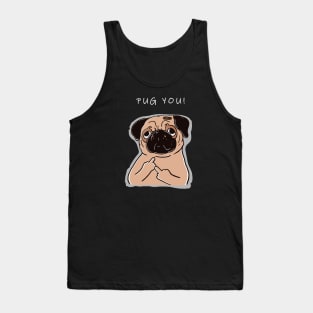 Pug You; Funny Pug Art Design on Black Tank Top